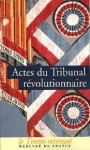 Actes Du Tribunal Révolutionnaire - Gérard Walter