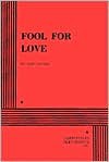 Fool for Love - Acting Edition - Sam Shepard