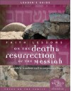 Faith Lessons on the Death and Resurrection of the Messiah (Church Vol. 4) Leader's Guide: The Bible's Timeless Call to Impact Culture - Raynard Vander Laan