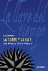 La torre y la isla - Ana Alonso, Javier Pelegrín