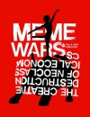 Meme Wars: The Creative Destruction of Neoclassical Economics - Kalle Lasn, Adbusters