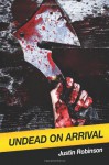 Undead on Arrival - Justin Robinson
