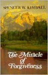 Miracle of Forgiveness - Spencer W. Kimball