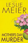 Mother's Day Murder (A Lucy Stone Mystery #15) - Leslie Meier