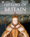 History of Britain & Ireland: The Definitive Visual Guide - R.G. Grant