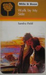 Walk by My Side - Sandra Field