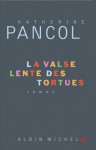 La Valse lente des tortues (Littérature française) (French Edition) - Katherine Pancol