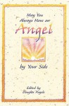 May You Always Have an Angel by Your Side - Douglas Pagels