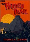 The Hidden Trail - Thomas A. Janvier