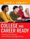 College and Career Ready: Helping All Students Succeed Beyond High School - David T. Conley