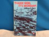 Thank God, It's Monday (Laity Exchange Books) - William Diehl