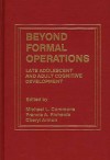 Beyond Formal Operations: Late Adolescent and Adult Cognitive Development - Cheryl Armon