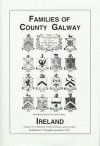 Families of Co. Galway, Ireland the genealogy and family Vol. VI (Book of Irish Families, Great & Small) (Book of Irish Families, Great & Small) - Michael C. O'Laughlin