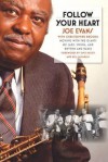 Follow Your Heart: Moving with the Giants of Jazz, Swing, and Rhythm and Blues - Joe Evans, Christopher Brooks