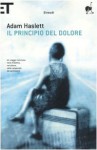 Il principio del dolore - Adam Haslett, Giovanna Granato