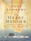 The Heart Mender: A Story of Second Chances - Andy Andrews