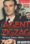 Agent Zigzag : prawdziwa opowieść wojenna o Ediem Chapmanie - kochanku, zdrajcy, bohaterze, szpiegu - Ben Macintyre