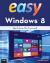 Easy Windows 8 - Mark Edward Soper