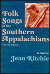 Folk Songs of the Southern Appalachians as Sung by Jean Ritchie - Alan Lomax, Ron Pen