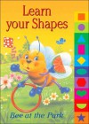 Learn Your Shapes: Bee at the Park - The Book Company