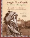 Living in Two Worlds: The American Indian Experience - Charles Alexander Eastman, Michael Oren Fitzgerald