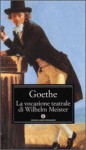 La vocazione teatrale di Wilhelm Meister - Johann Wolfgang von Goethe, E. Castellani