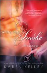 Where There's Smoke (Good Girl, #1) - Karen Kelley