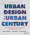 Urban Design for an Urban Century: Shaping More Livable, Equitable, and Resilient Cities - Lance Jay Brown, David Dixon