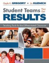 Student Teams That Get Results: Teaching Tools for the Differentiated Classroom - Gayle H. Gregory, Lin Kuzmich