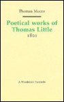 The Poetical Works of the Late Thomas Little, Esq - Thomas Moore