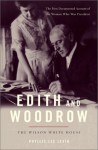 Edith and Woodrow: The Wilson White House - Phyllis Lee Levin