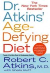 Dr. Atkins' Age-Defying Diet - Robert C. Atkins M.D., Sheila Buff