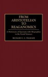 From Aristotelian to Reaganomics: A Dictionary of Eponyms with Biographies in the Social Sciences - Richard C.S. Trahair