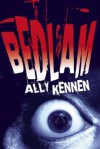 Bedlam - Ally Kennen