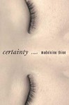 Certainty: A Novel - Madeleine Thien