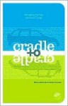 Cradle to Cradle: Remaking the Way We Make Things - William McDonough, William McDonough