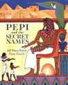 Pepi and the Secret Names - Jill Paton Walsh, Fiona French