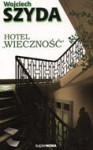 Hotel „Wieczność” - Wojciech Szyda