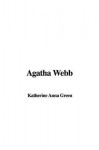 Agatha Webb - Anna Katharine Green