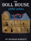 The Doll House: Lapis Lazuli - Richard Roberts