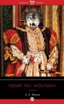 Henry VIII: Wolfman - A.E. Moorat