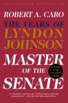 Master of the Senate - Robert A. Caro