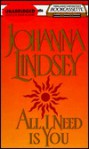 All I Need Is You (Audio) - Johanna Lindsey