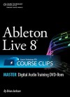 Ableton Live 8 Course Clips Master (Artistpro) - Brian Jackson