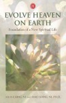 Evolve Heaven on Earth: Foundation of a New Spiritual Life - Hua-Ching Ni, Mao Shing Ni