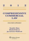 Comprehensive Commercial Law 2012 Statutory Supplement - Ronald J. Mann, Elizabeth Warren, Jay Lawrence Westbrook