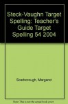 Steck-Vaughn Target Spelling: Teacher's Guide Target Spelling 54 2004 - Steck-Vaughn