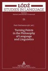 Turning Points in the Philosophy of Language and Linguistics - Piotr Stalmaszczyk