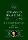 A German Requiem, Op. 45, in Full Score - Johannes Brahms