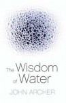 The Wisdom of Water - John Archer